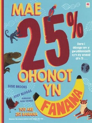 cover image of Mae 25% Ohonot yn Fanana / You Are 25% Banana